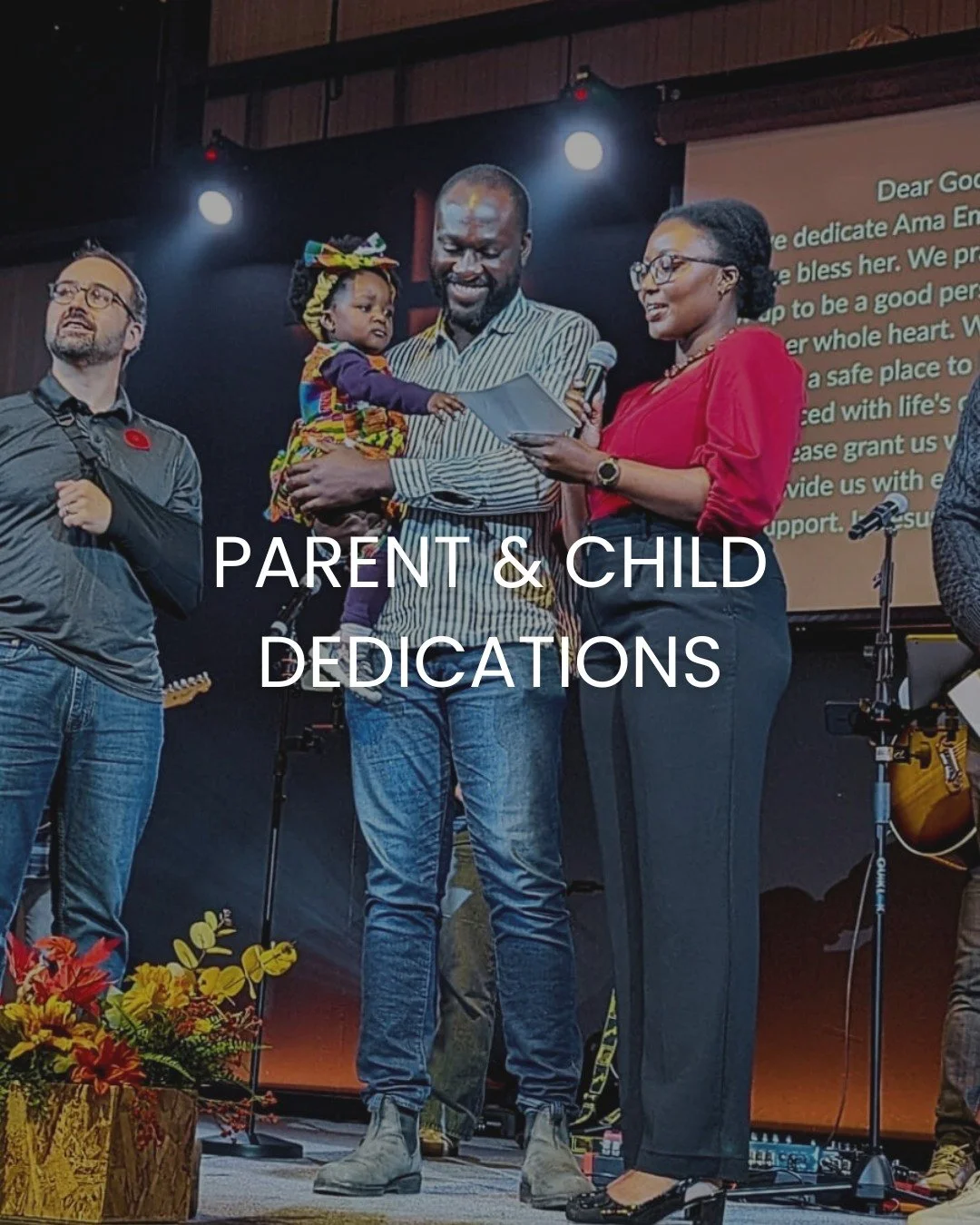 Thinking about dedicating your child?

Parent &amp; Child Dedication is a special moment when the church comes alongside parents and their children as they make a commitment to God to raise their children in the faith.

If you are interested in havin