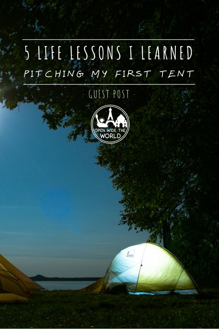 In this guest post, hear from 16-year old Dylan about valuable life lessons that come from a major camping milestone: pitching a tent for the first time!