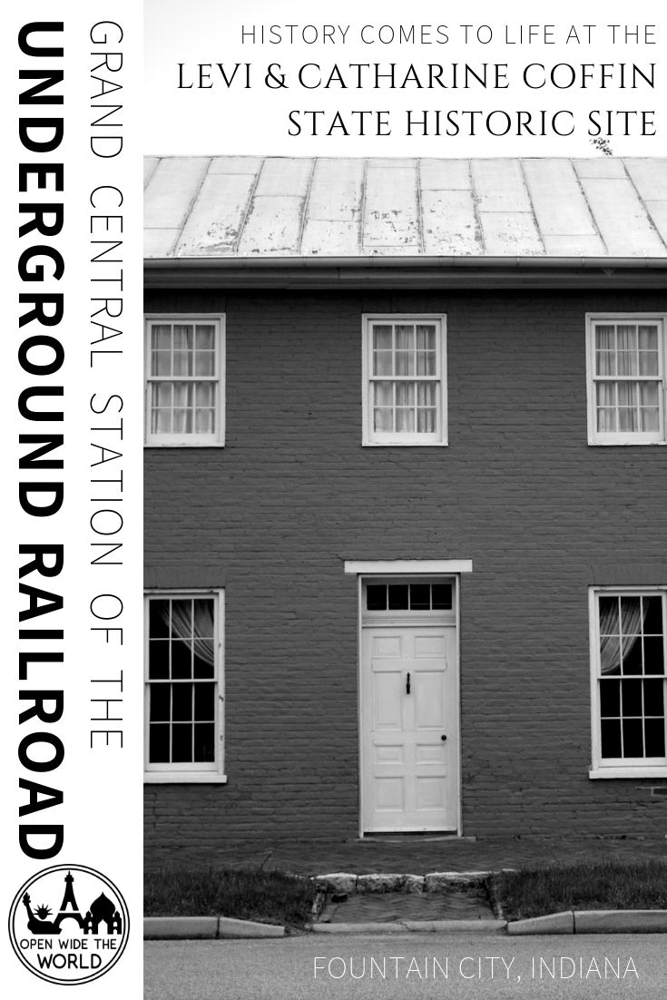 The Levi and Catharine Coffin House State Historic Site and National Historic Landmark in Fountain City, Indiana has made it to our short list of all-time favorite travel learning destinations. Come see why this important Underground Railroad site has been named one of the top 25 historic sites in the nation. #undergroundrailroad #openwidetheworld