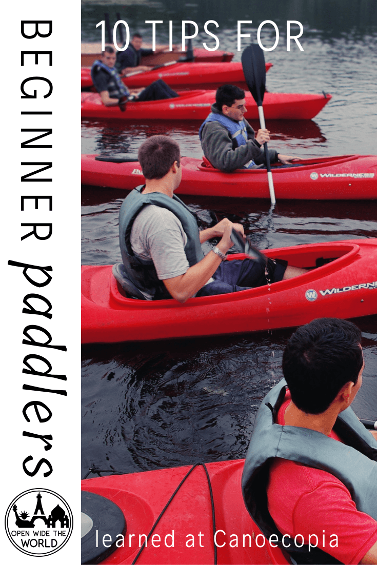 Planning to try kayaking, canoeing or SUP? We’ve got 10 tips for beginner paddlers, straight from Canoecopia, the largest paddlesports consumer event in the world ! #kayak #canoe #openwidetheworld