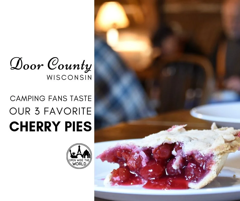 We love camping in Door County, Wisconsin. And we love Door County cherry pie. Find out what happened one summer when we took Door County’s best cherry pies to our favorite Door County campground! #doorcounty #cherrypie #openwidetheworld