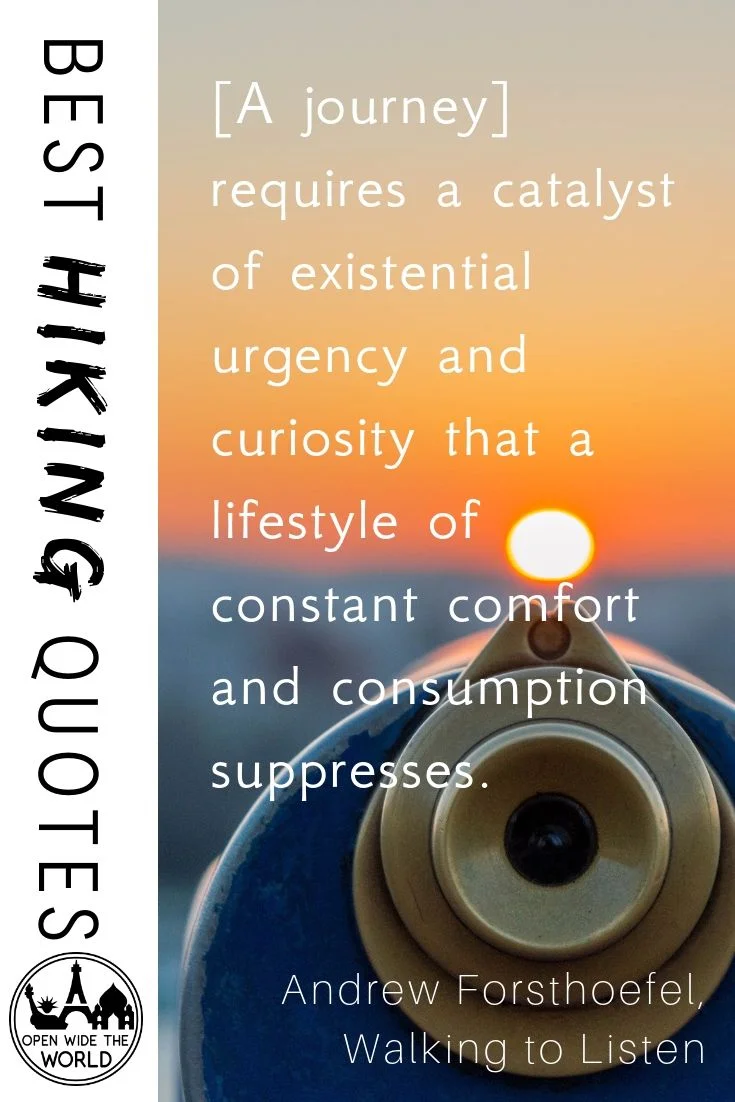 A quote from seeking soul Andrew Forsthoefel, plus the best inspirational hiking quotes from modern thru hiker authors. Not the same quotes about hiking mountains seen all over the internet. Lesser known quotes that will inspire you to fall in love with trail hiking all over again! #hiking #openwidetheworld