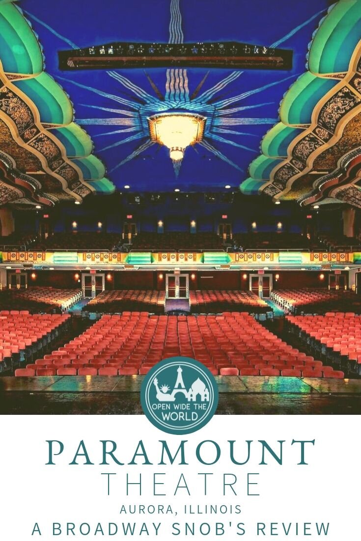 Paramount Theatre in Aurora, Illinois. Local community theater or Broadway caliber productions? Follow along as this former New York resident and professed Broadway snob takes in Broadway series shows at this theater, an hour outside of Chicago. #paramount #openwidetheworld