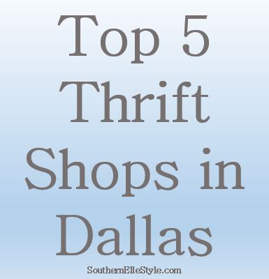 Top 5 Thrift Shops in Dallas | Southern Elle Style | Dallas Fashion Blogger