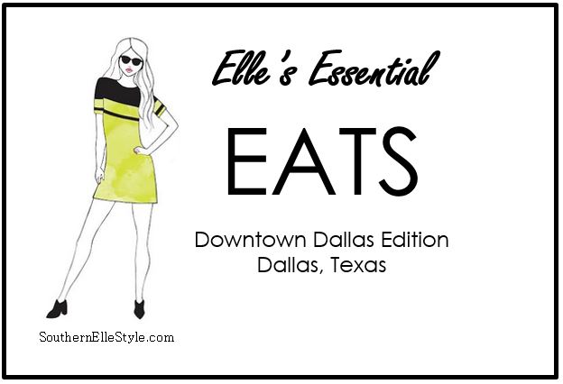 Where to eat in Downtown Dallas | Southern Elle Style | Dallas Fashion Blogger