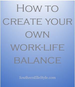 Work Life Balance | Southern Elle Style | Dallas Fashion Blogger