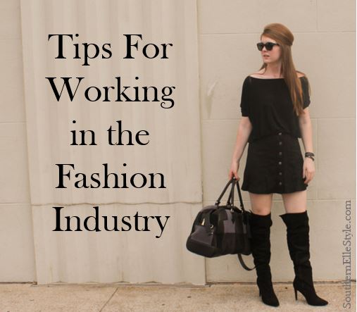 tips for working in the fashion industry | southern elle style | dallas fashion blogger