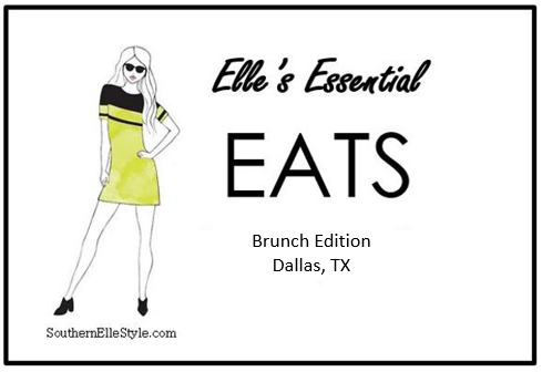 Elle's Essential Eats, Dallas Brunch, Where to eat in dallas, dallas blogger