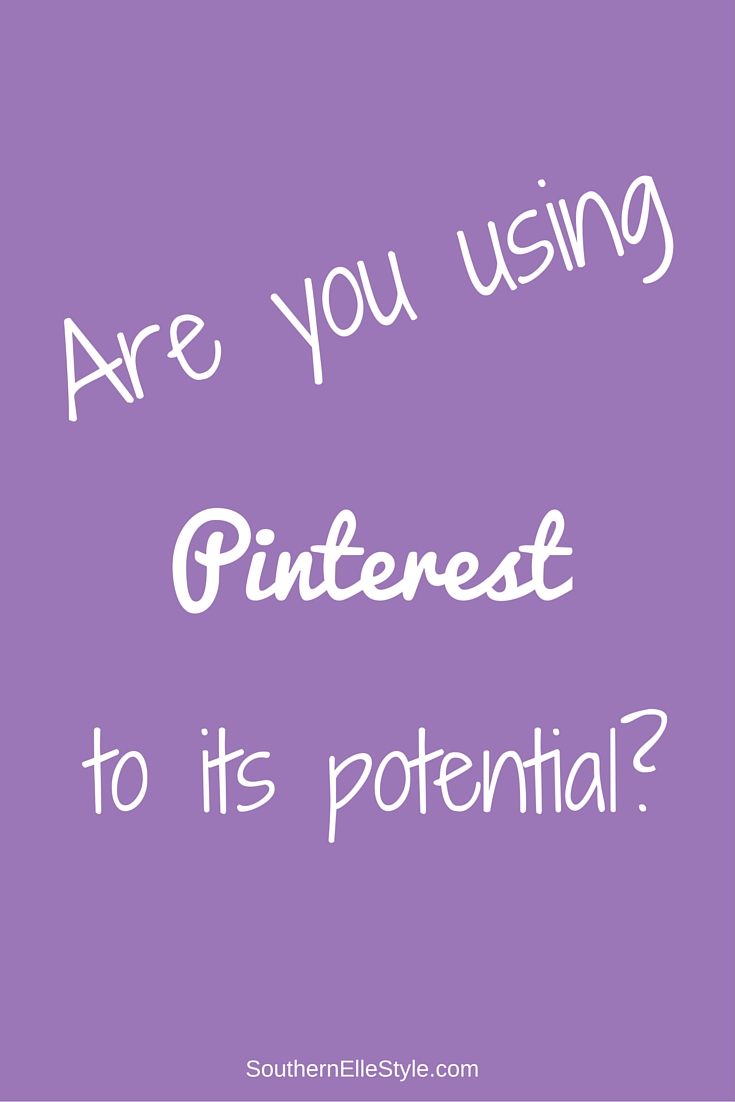are you using pinterest to your potential, pinterest hacks, pinterest tips, blogging tips