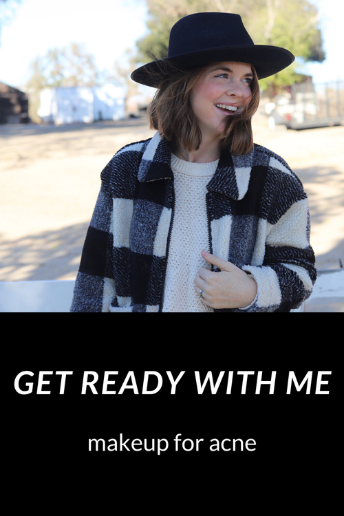 Get Ready With Me Makeup For Acne Lments Of Style Fashion Lifestyle Blog