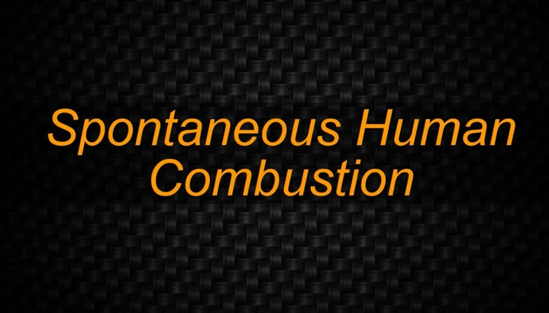 Video: Spontaneous Human Combustion