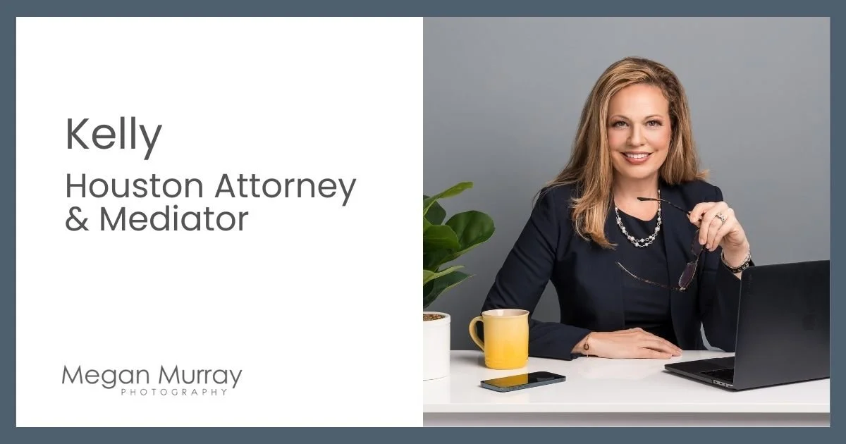 Kelly  |  Houston Attorney and Mediator