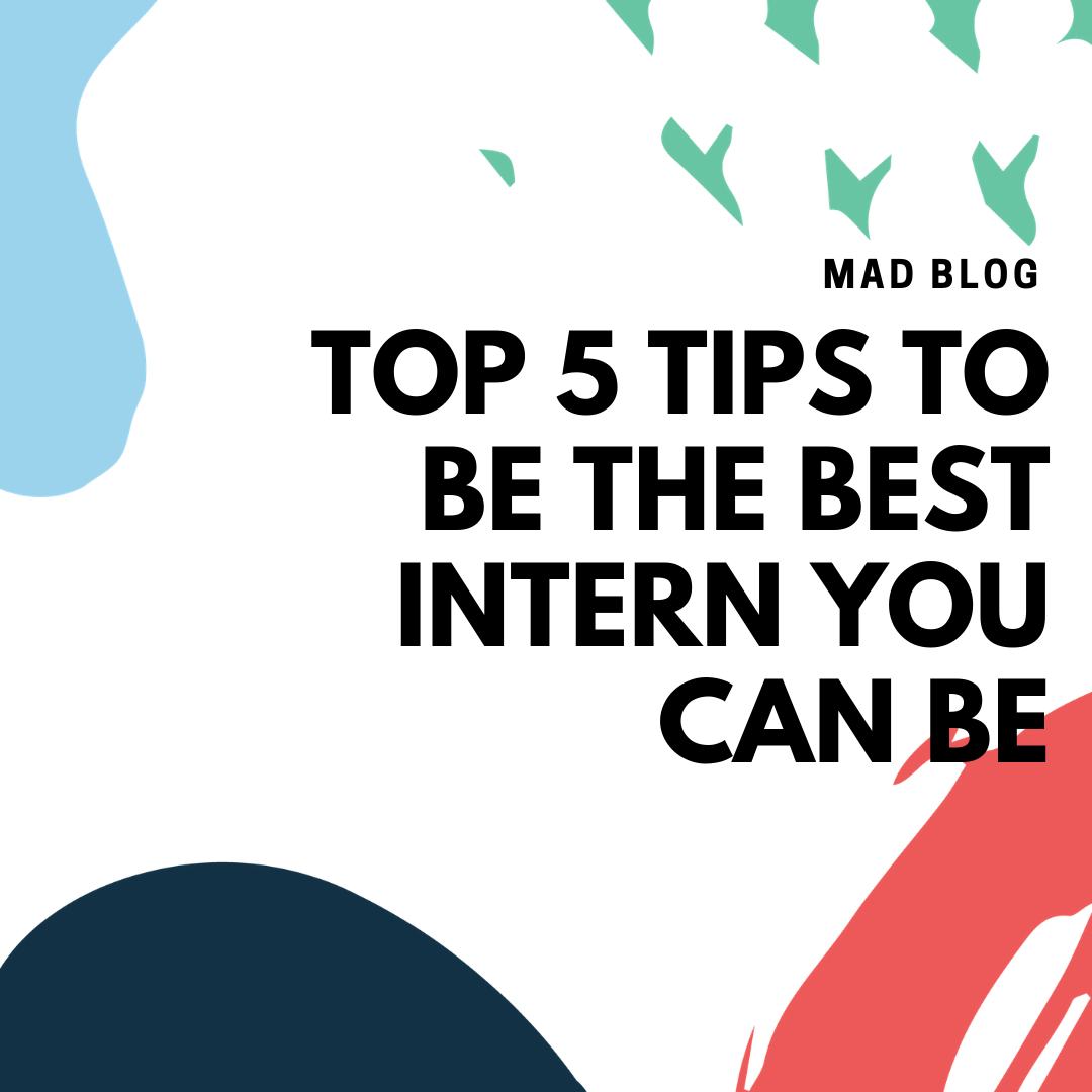 Mad Hat Asia - Top 5 Tips To Be The Best Intern You Can Be