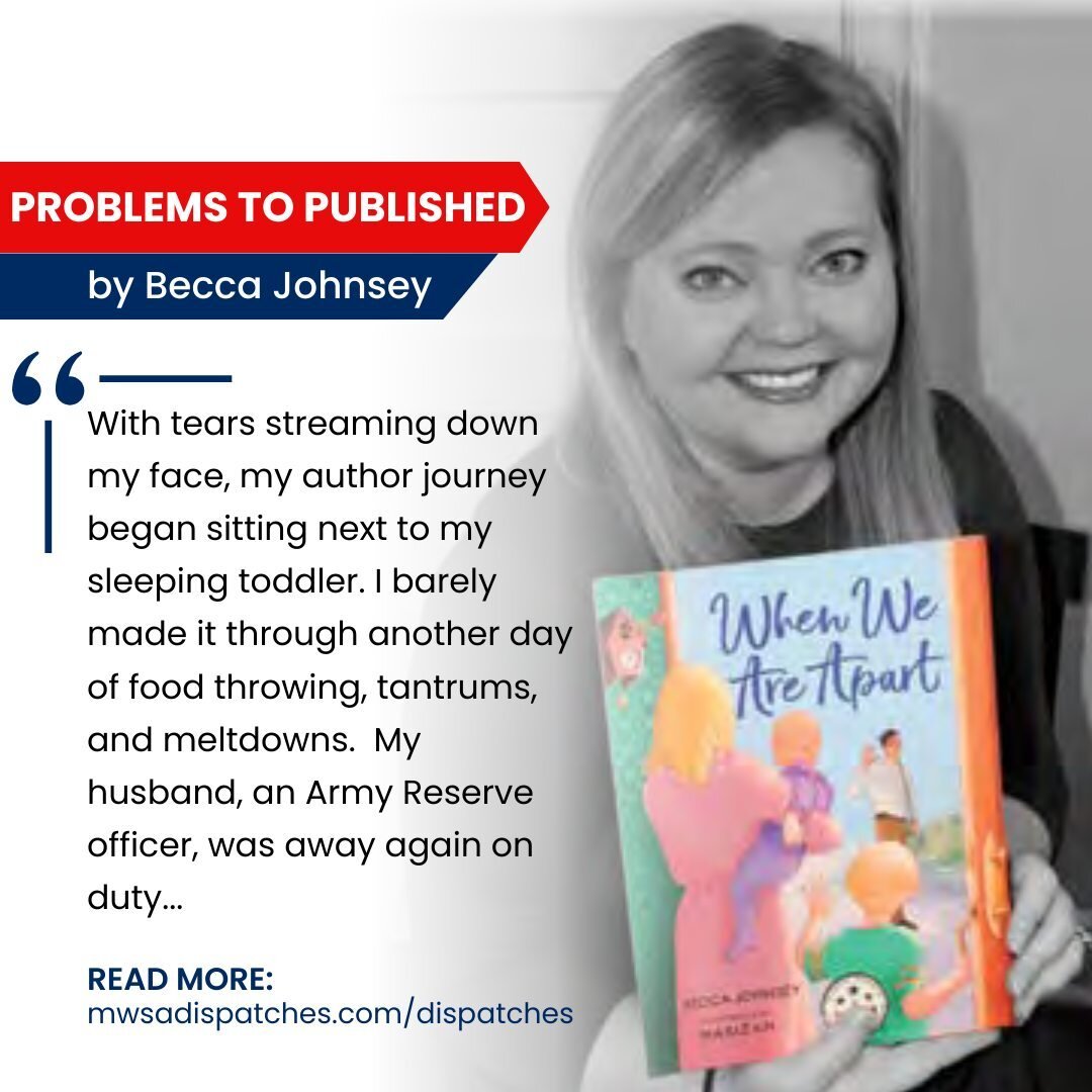 In honor of the month of the Military Family, check out this Dispatches article written by Becca Johnsey, an Army Reserve spouse, on how she became an MWSA award winning author for her children's book When We Are Apart.

This article and more are rea