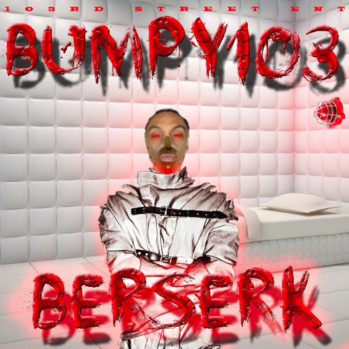 Bumpy 103 - Beserk