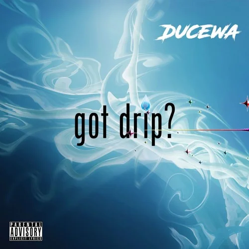  Ducewa - Got Drip