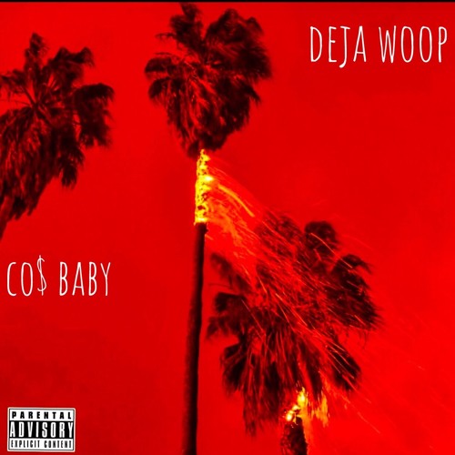 Co$ Baby -Deja Wop [Prod. By BMEV]