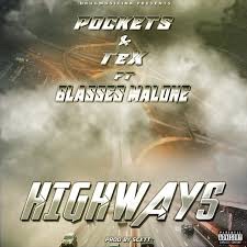 Pockets x Tex (Feat. Glasses Malone) - Highways
