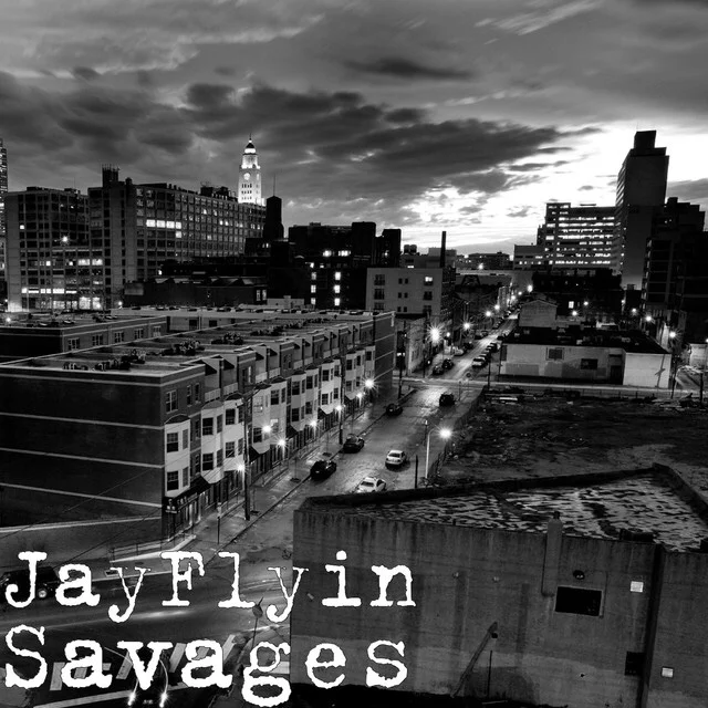 Jay Flyin - Savages 