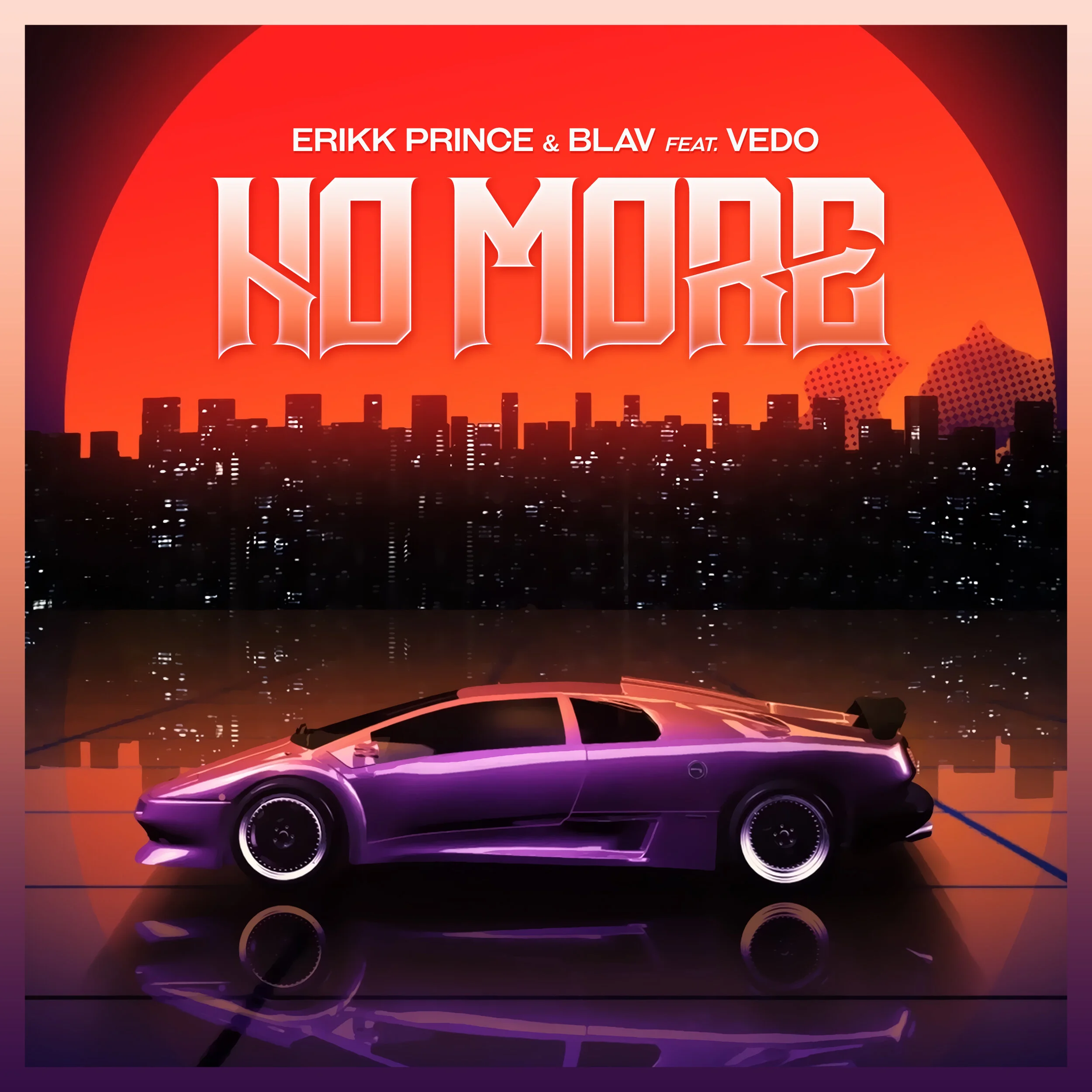 Erikk Prince and Blav (Feat Vedo) "No More"