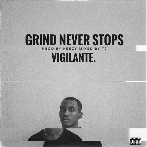 Vigilante “Grind Never Stops”