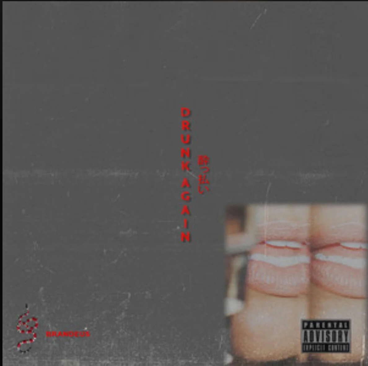 BRANDEUS “Drunk Again”