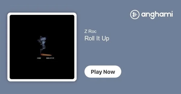 Z Roc  “Roll It Up”