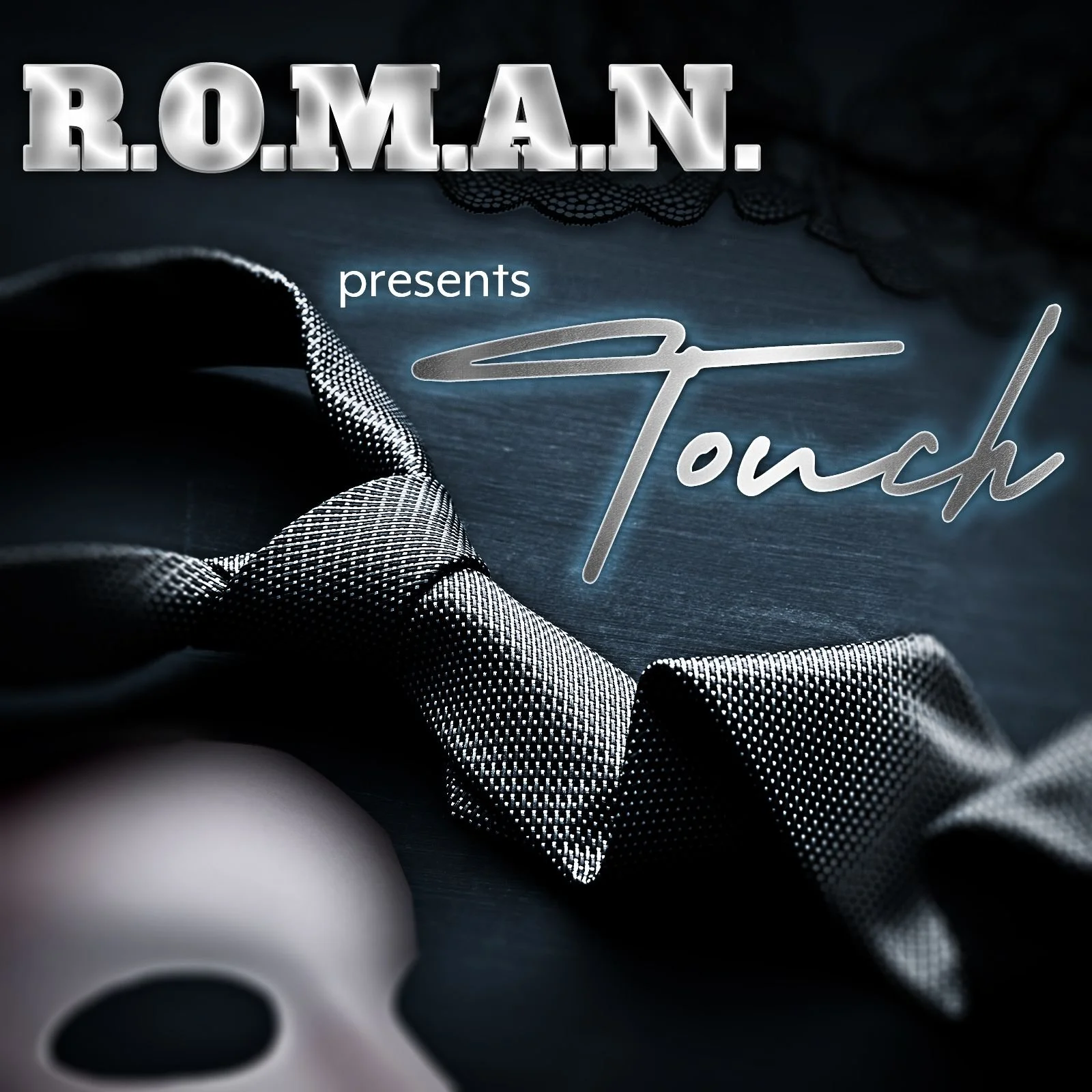 R.O.M.A.N "TOUCH"