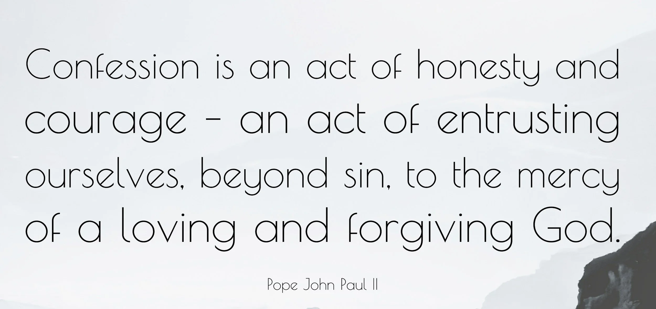421211-Pope-John-Paul-II-Quote-Confession-is-an-act-of-honesty-and.jpg