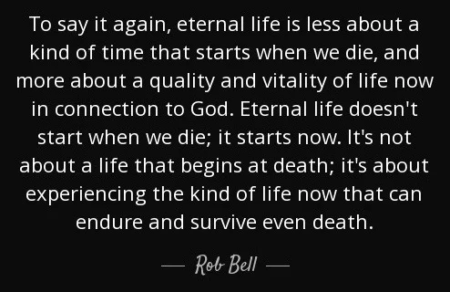 quote-to-say-it-again-eternal-life-is-less-about-a-kind-of-time-that-starts-when-we-die-and-rob-bell-48-79-82.jpg