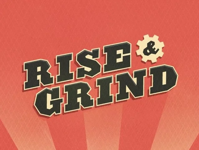 Rise and Grind