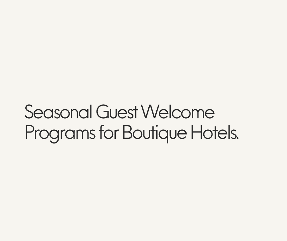 Seasonal Guest Welcome Programs for Boutique Hotels