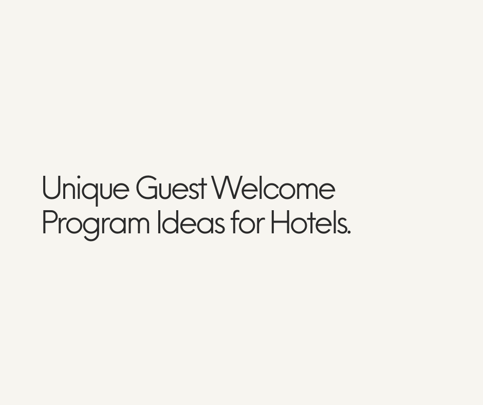 Unique Guest Welcome Program Ideas for Hotels
