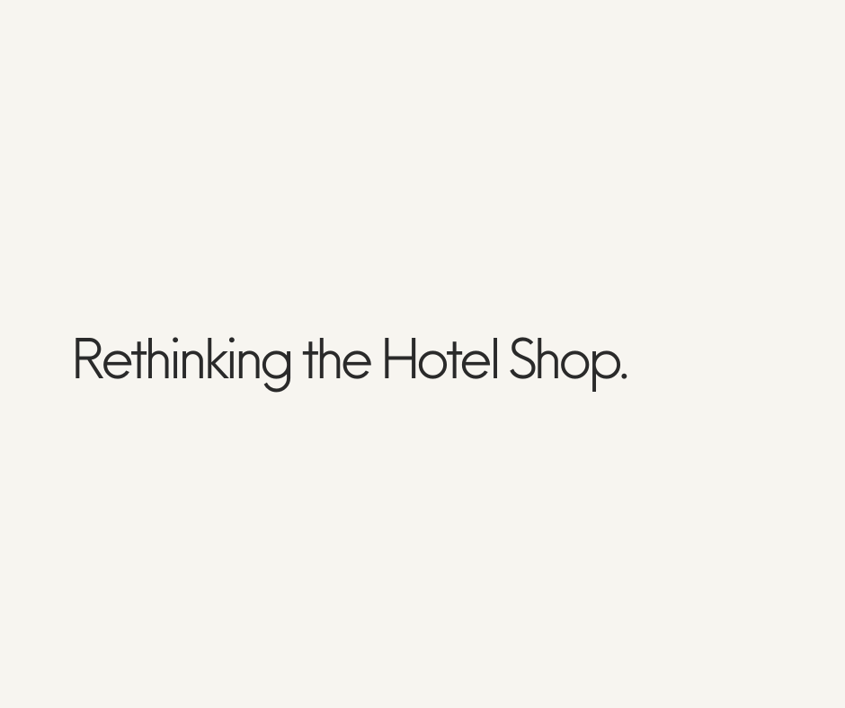 Rethinking the Hotel Shop