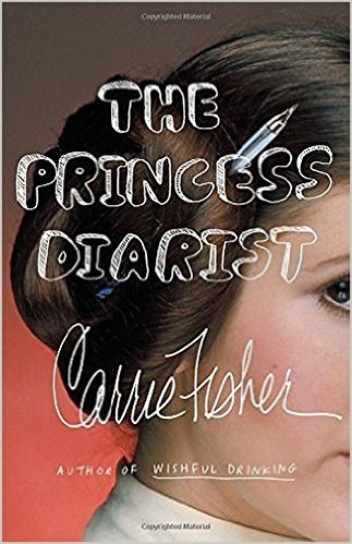 The Princess Diarist by Carrie Fisher