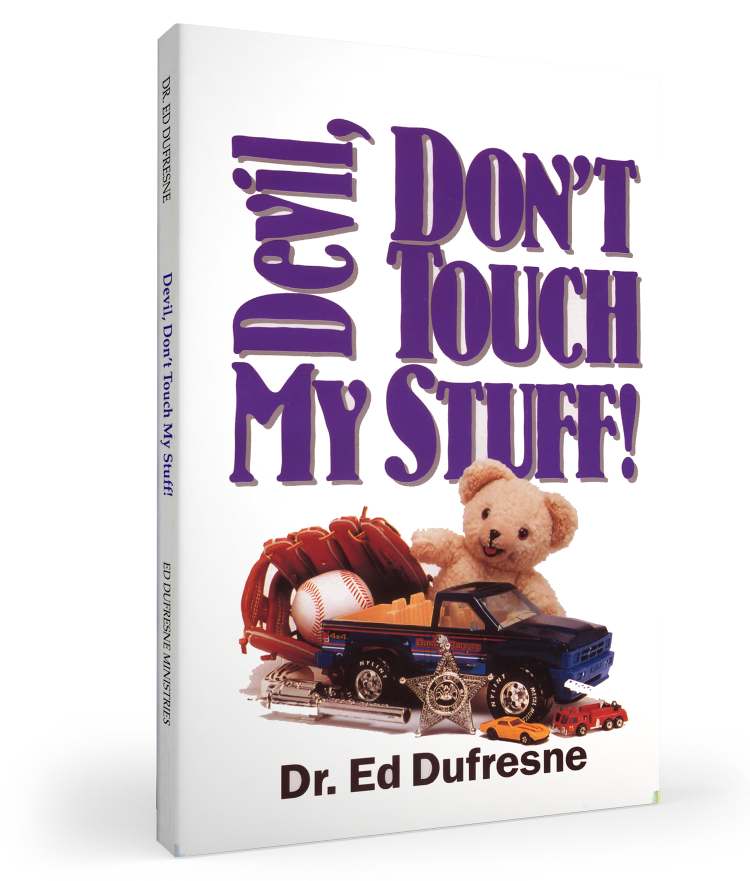 Devil, Don't Touch My Stuff! (Dr. Ed Dufresne) — Dufresne Ministries