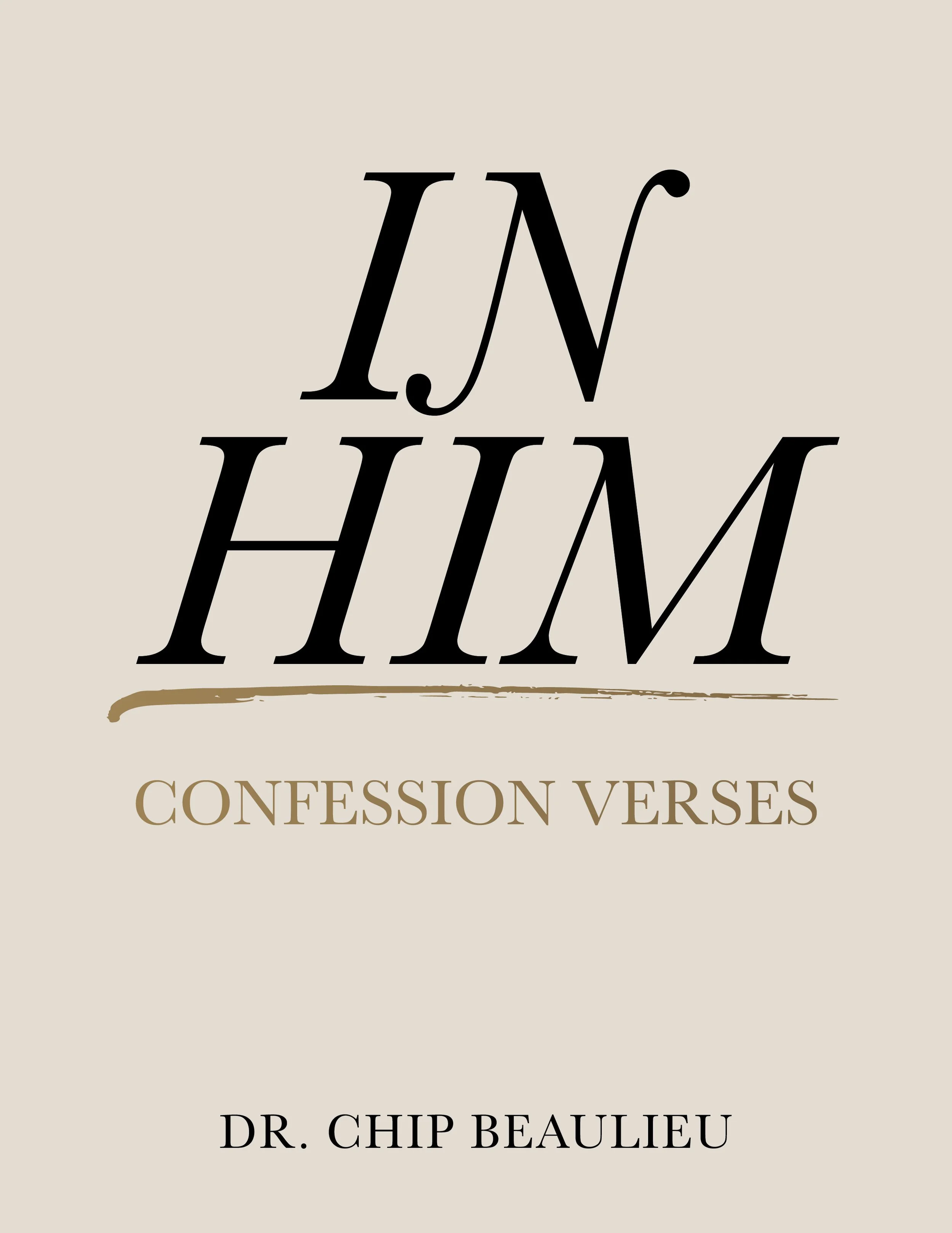 (Free Download) In Him Confession Verses (Dr. Chip Beaulieu)