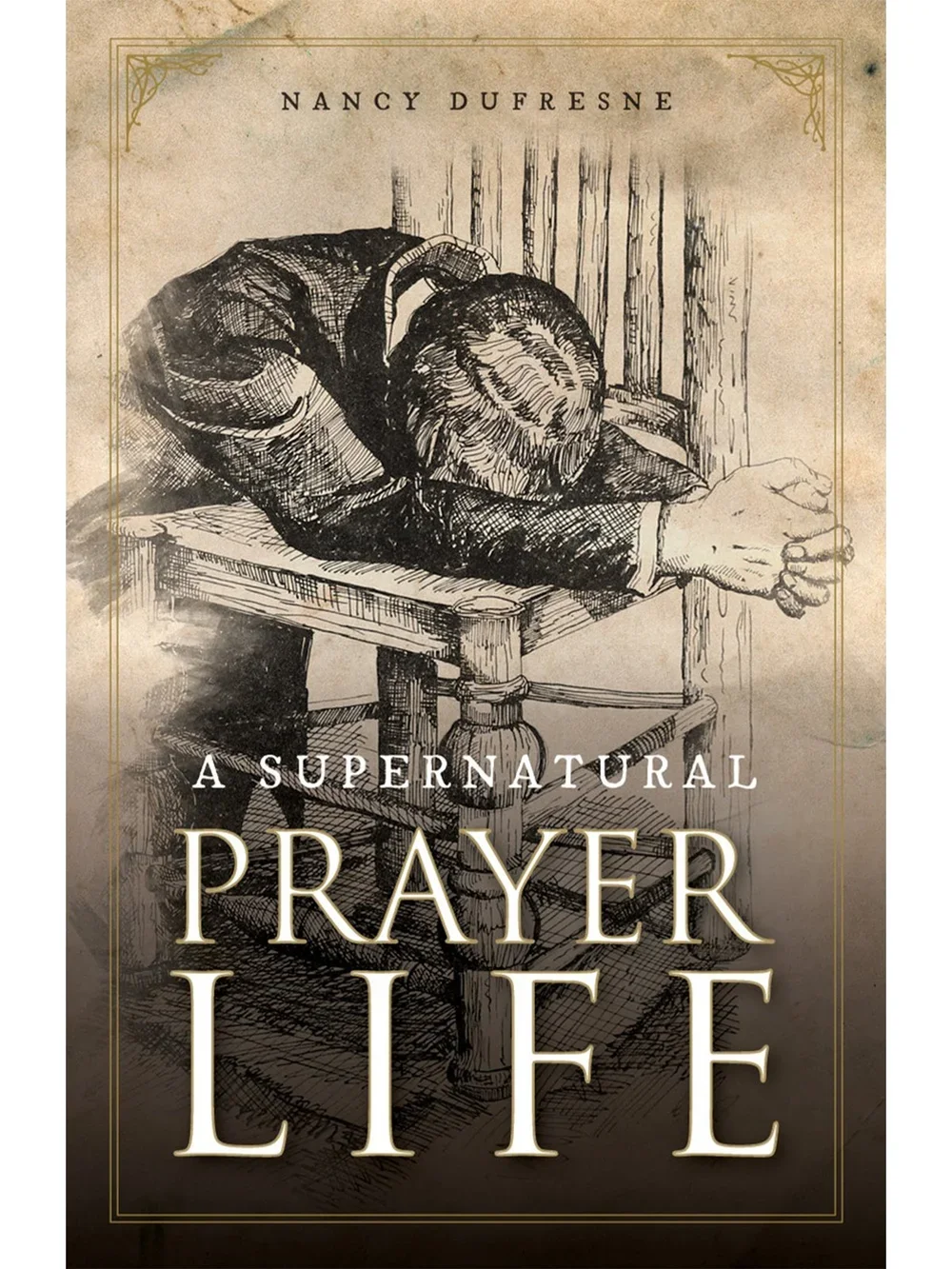 A Supernatural Prayer Life - DM Gift