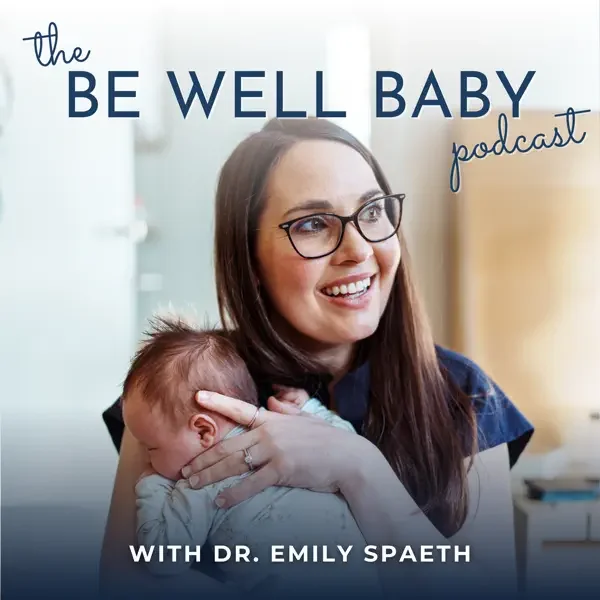 Be Well Baby with Emily Spaeth podcast cover.