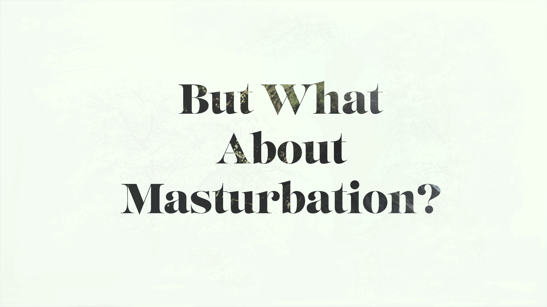 But What about Masturbation? | Midtown Fellowship