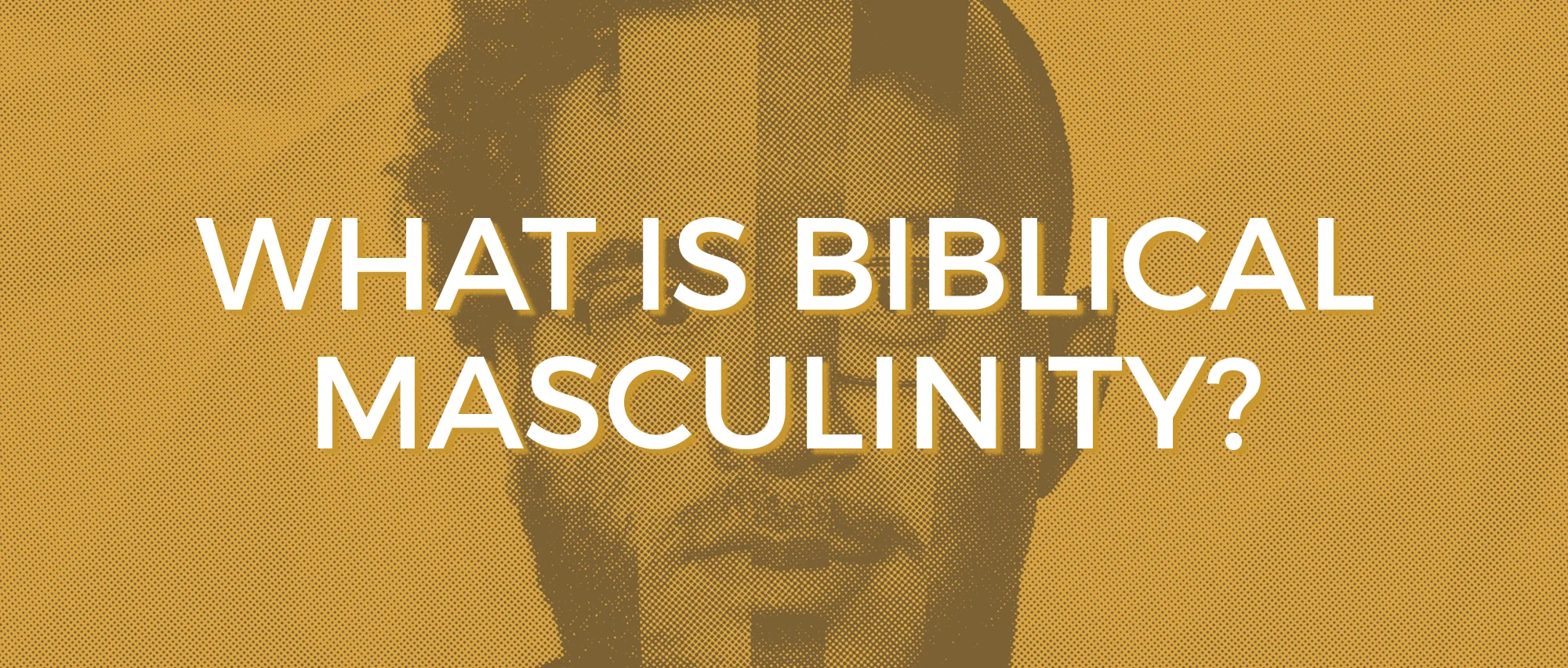 Biblical Masculinity.jpg