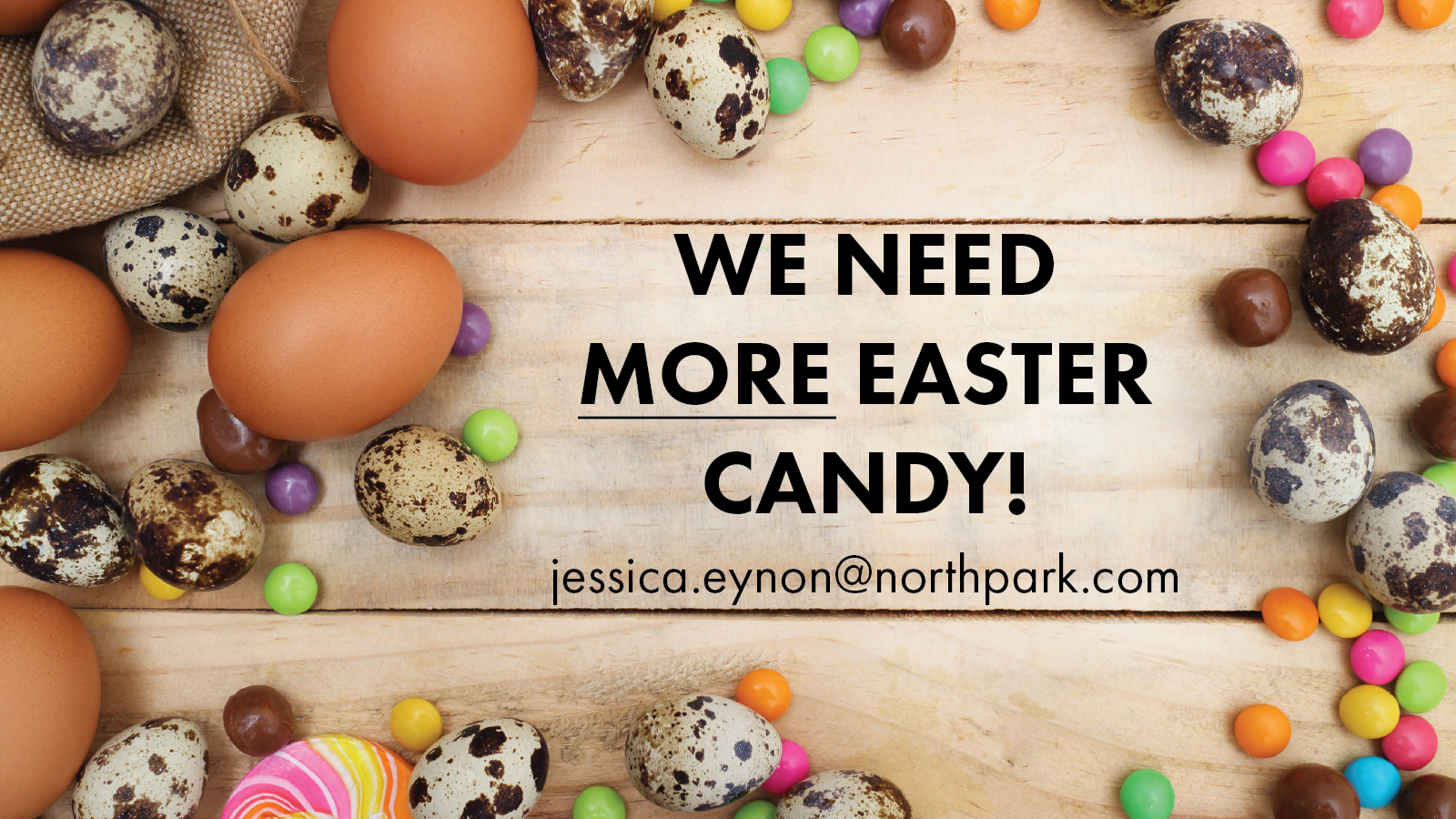 WE NEED EASTER CANDY!