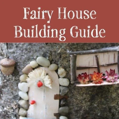 Tips For Builders:  How to build a fairy house