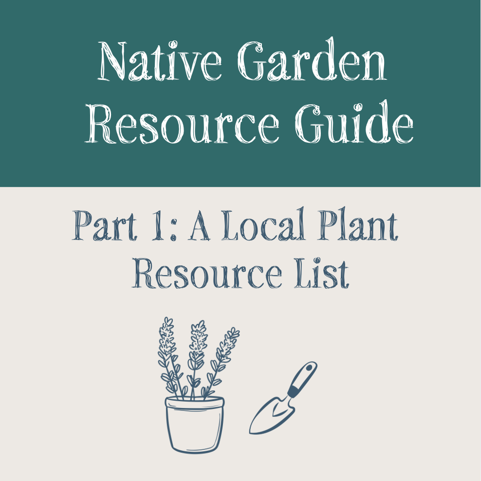 Native Gardens, Part One: A Local Plant Resource List