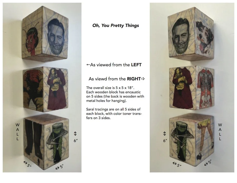 "Oh You Pretty Thing", (composite) encaustic with saral tracings and toner transfers, 18" x 5" x 5", $900