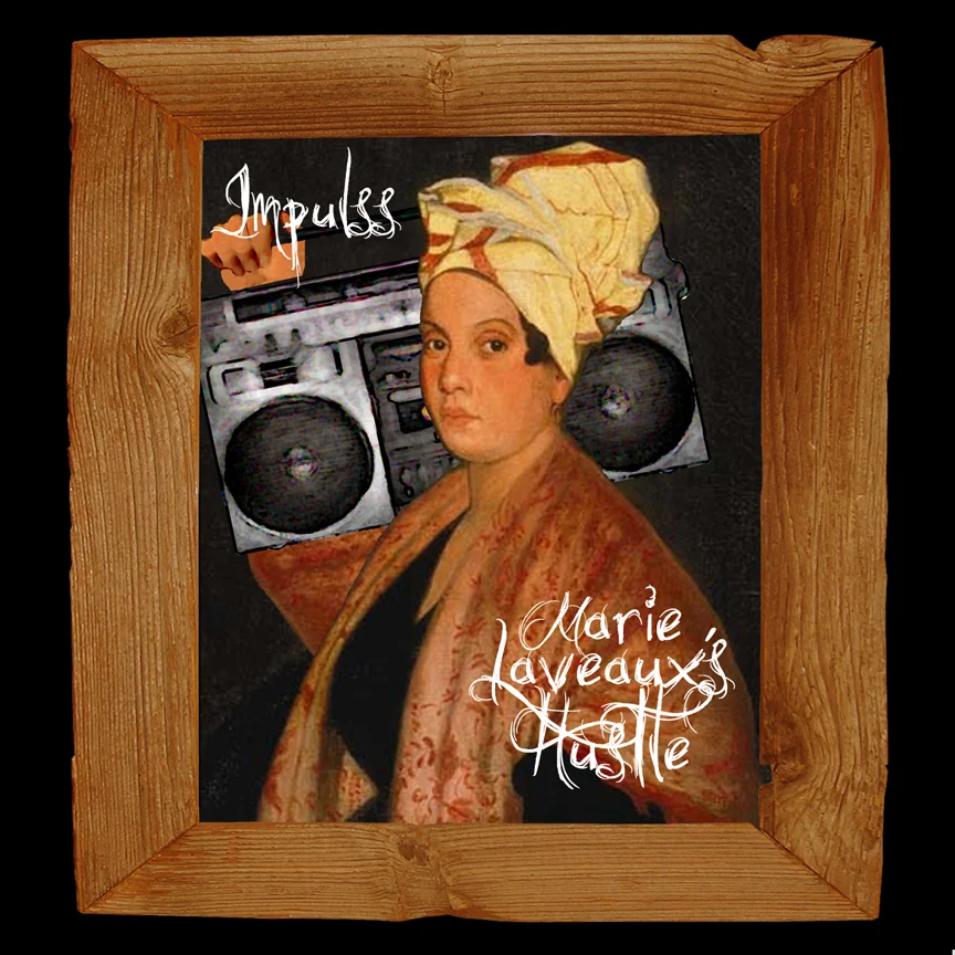 Impulss-Marie Laveaux's Hustle