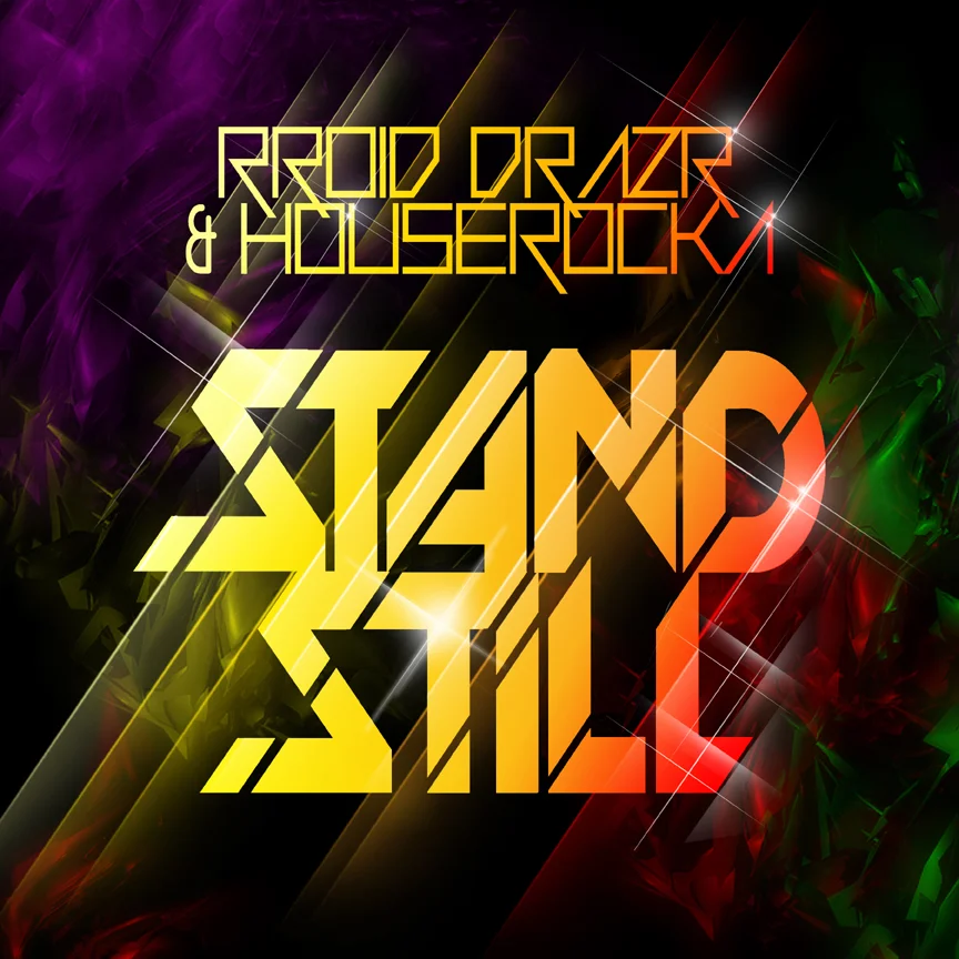 Rroid Drazr & Houserocka-Stand Still