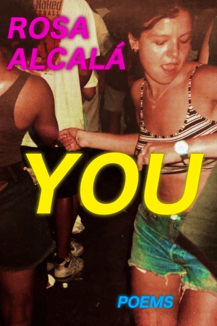  Cover for Rosa Alcalá’s  You  (Coffee House Press), using a photograph the author wanted as the cover. 