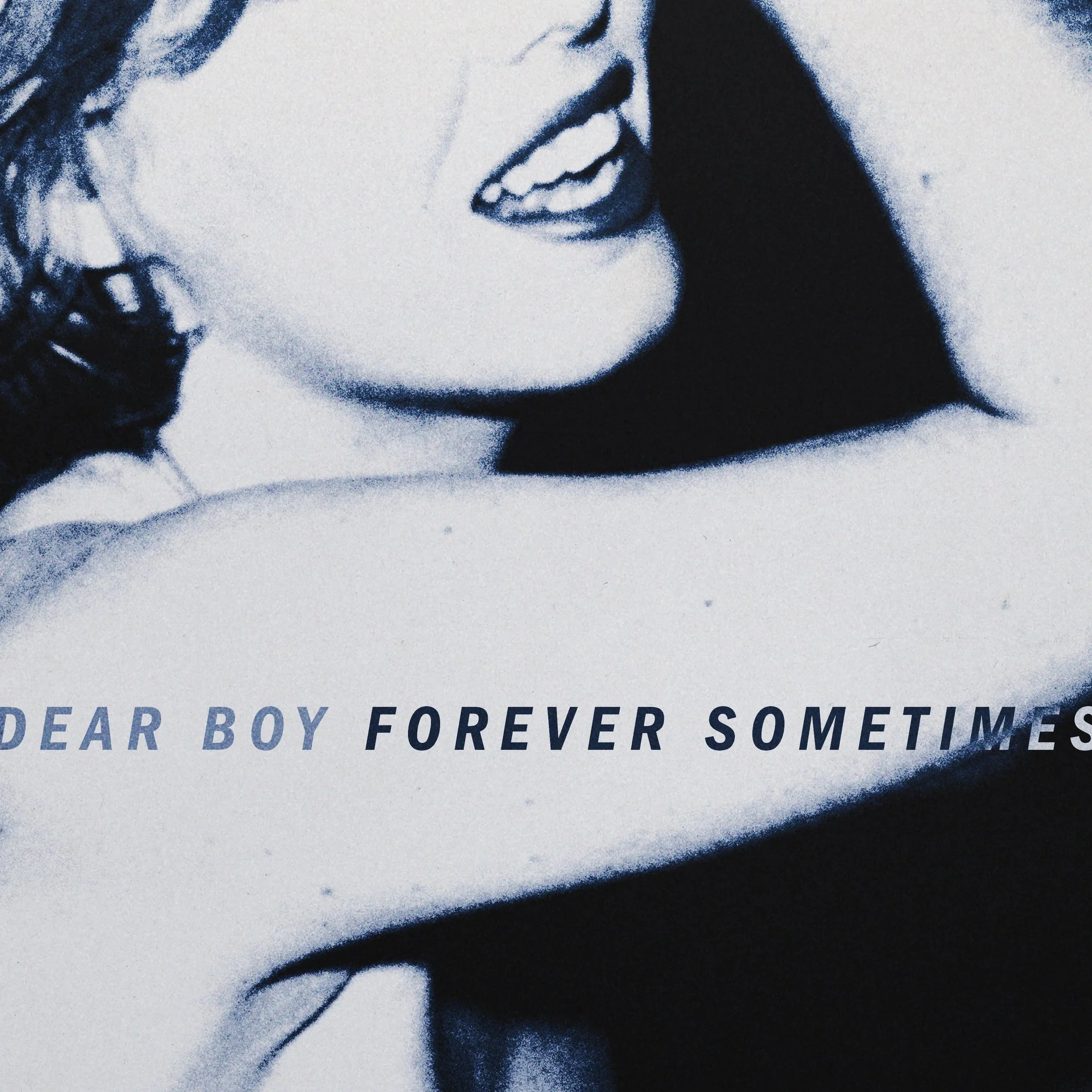 DEAR BOY - Forever Sometimes