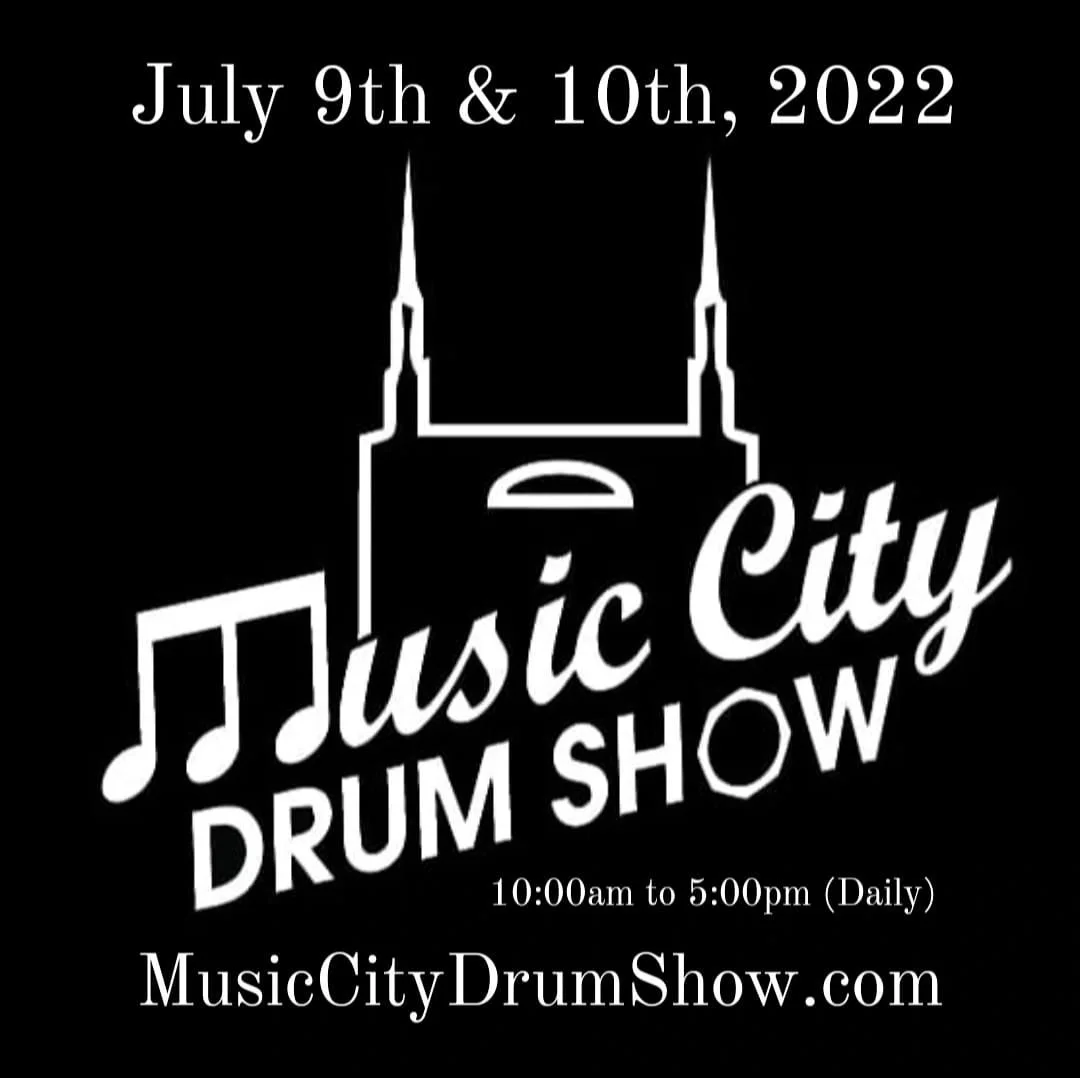 Music City Drum Show (Nashville) July 9 &amp; 10, 2022